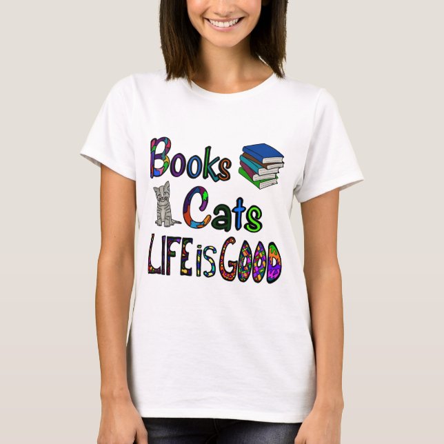 Camiseta Livros Gatos A Vida É Uma Boa T-shirt (Frente)