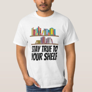 Camiseta Livros - Mantenha-Se Verdadeiro Com Sua Prateleira