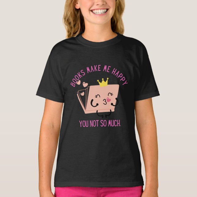 Camiseta Livros me fazem feliz você não tanto (Frente)