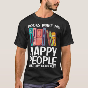 Camiseta Livros Me Fazem Pessoas Felizes Fazem Cabeça Magoa