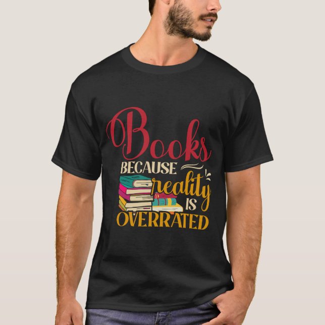 Camiseta Livros Porque A Realidade É Sobrevalorizada (Frente)