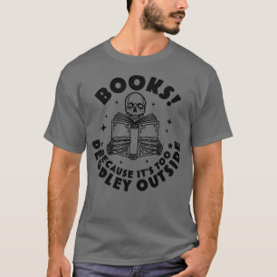 Camiseta Livros Porque É Demasiado Povo Fora Do Esqueleto R