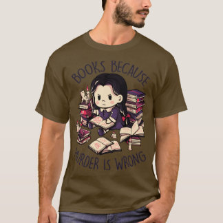 Camiseta Livros porque o assassinato é um Geek escuro Mau e