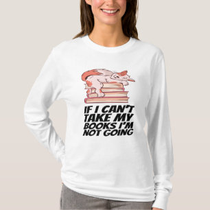 Camiseta Livros - Se não posso pegar meus livros, não vou