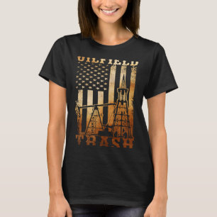 Camiseta Lixo de Campo de Petróleo Não Para os Fracos Para
