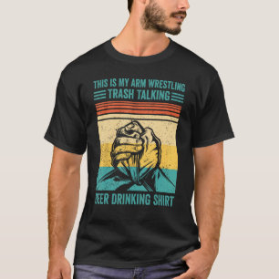 Camiseta Lixo de Luta de Braço Falando Braço de Bebendo de 