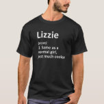 Camiseta LIZZIE Definição Nome Personalizado Funny Birthday<br><div class="desc">O Legal e bonito trabalho de arte de definição de garota "Lizzie" é um presente perfeito para qualquer mulher que você queira surpreender. Perfeito para si mesmo ou como presente para sua garota favorita. Comprar o design agora!</div>