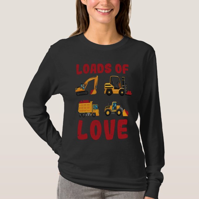 Camiseta Loads Of Love Valentine's Day Cute Heavy Equipment (Frente)