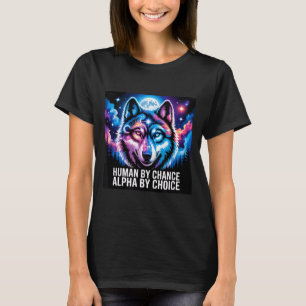 Camiseta Lobo alfa humano por acaso alfa por escolha