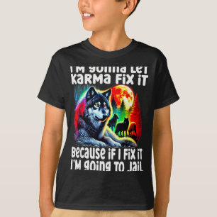 Camiseta Lobo Eu Vou Deixar o Carma Consertar Porque Se Eu