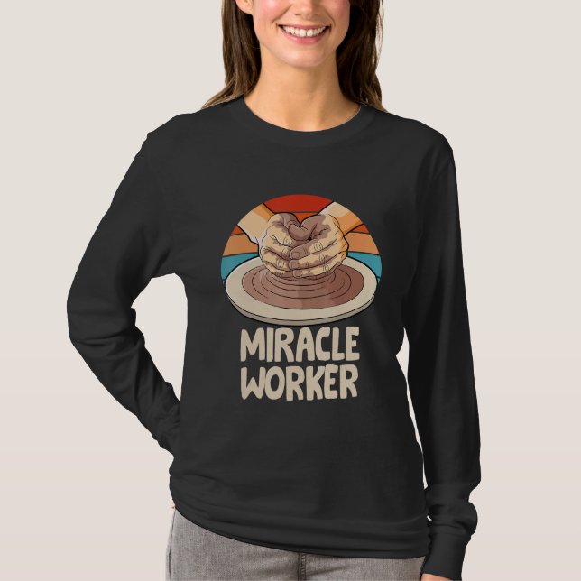 Camiseta Local pottery business ceramic miracle worker with (Frente)