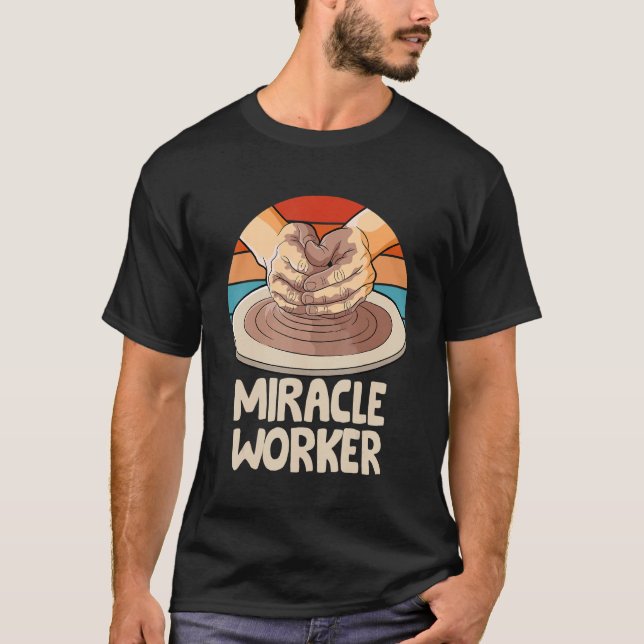 Camiseta Local pottery business ceramic miracle worker with (Frente)