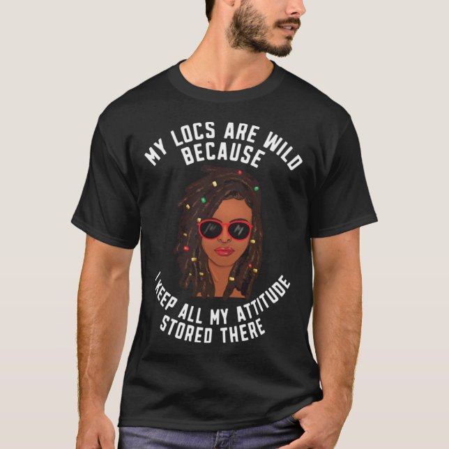 Camiseta Locd Loc d My locs are wild Black woman (Frente)