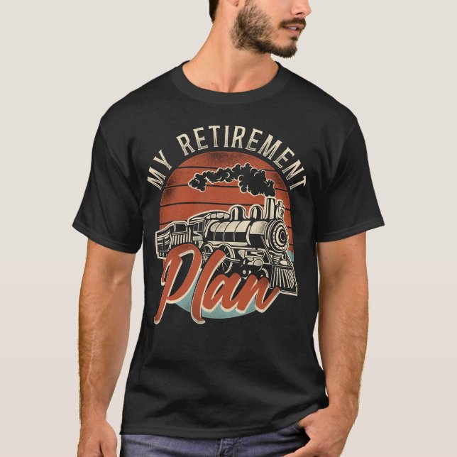 Camiseta Locomotiva do trem Meu Plano de aposentadoria apos (Frente)