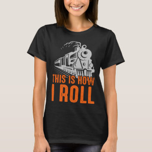 Camiseta Locomotive É Assim Que Eu Rolo Caminho De Ferro