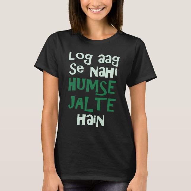Camiseta Log Hum Se Nahi Humse Jalte Hain Bollywood Sarcast (Frente)