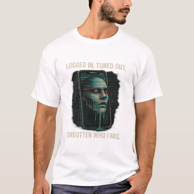 Camiseta Logged In, Tuned Out – Glitched Identity Tech Art (Frente)