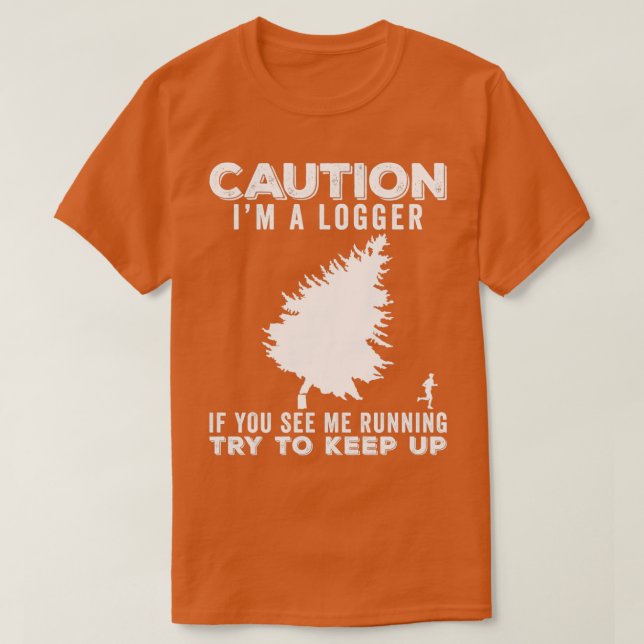 Camiseta Logger Funny Gift Idea 3 (Frente do Design)