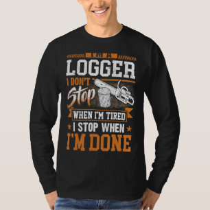 Camiseta Logger, não paro quando estou cansado de registrar
