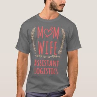 Camiseta Logística do Assistente de Logística MOM WIFE Logí