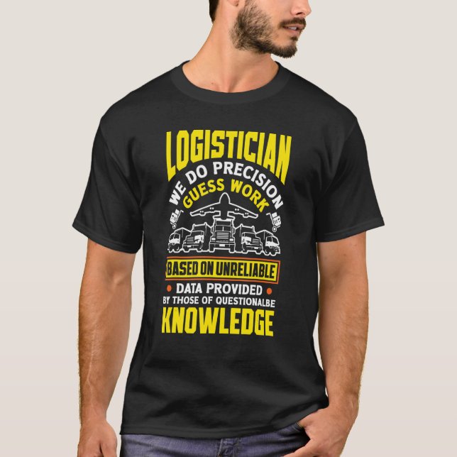 Camiseta Logistics Logistician Nós Fazemos Precision Parece (Frente)