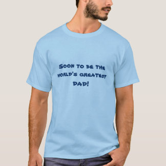 Camiseta "Logo para ser o grande pai do mundo! "