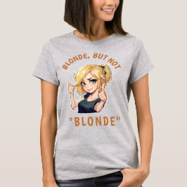 Camiseta Loira, mas não "BLONDE"