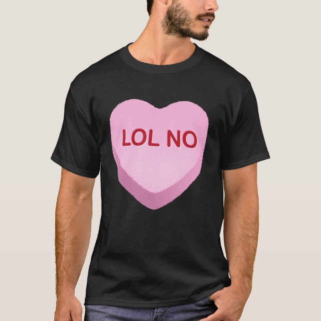 Camiseta LOL No   Anti Valentines Day Candy Heart (Frente)
