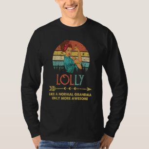 Camiseta Lolly como uma avó normal só que mulheres mais inc