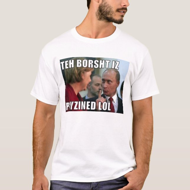 Camiseta LolPutin "o Borsht é envenenado " (Frente)