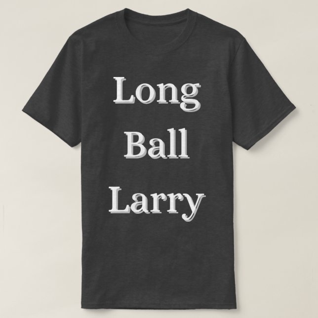 Camiseta Long Ball Larry (Frente do Design)