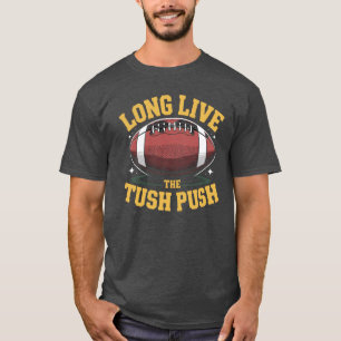 Camiseta Long Live the Tush Push da NFL Fan Humor Tee