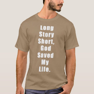 Camiseta Long Story Short, God Saved My Life, JesusSaves 
