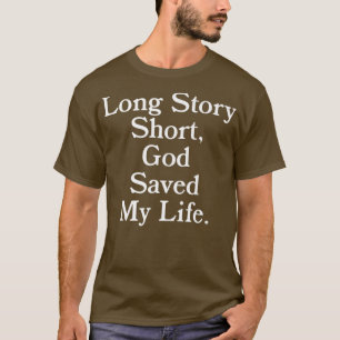 Camiseta Long Story Short, God Saved My Life  Religion Chri