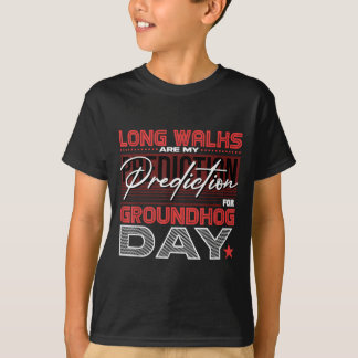 Camiseta Long Walks Are My Prediction For Groundhog Day 