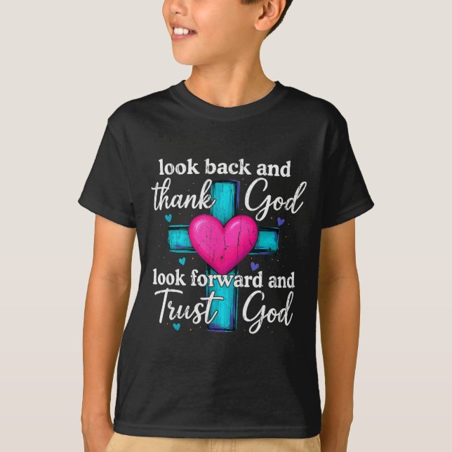Camiseta Look Back And Thank God Look Forward And Trust God (Frente)