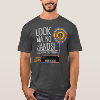 Camiseta Look Ma No Hands Theremin  for Theremin