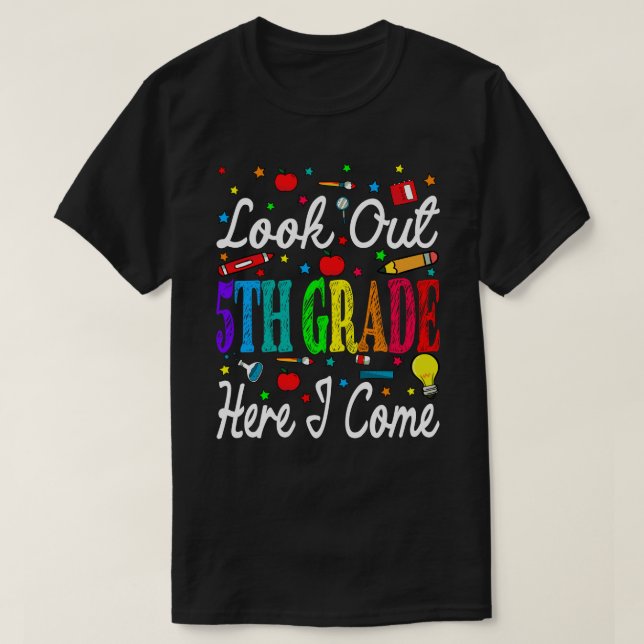 Camiseta Look Out 5th Grade Here I Come Back To School (Frente do Design)