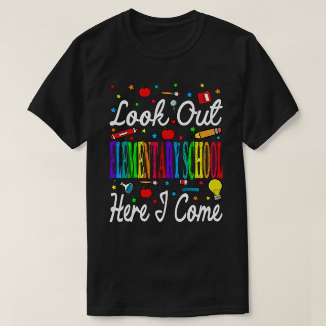 Camiseta Look Out Elementary School Here I Come Back To Sch (Frente do Design)