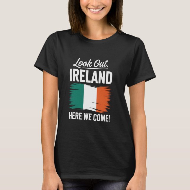 Camiseta Look Out Ireland Here We Come Family Vacation (Frente)