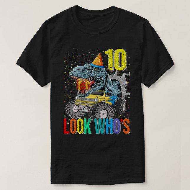 Camiseta Look Who's 10th Birthday Monster Truck Dinosaur  (Frente do Design)
