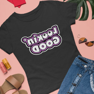 Camiseta Lookin bom - um cumprimento de sua reflexão