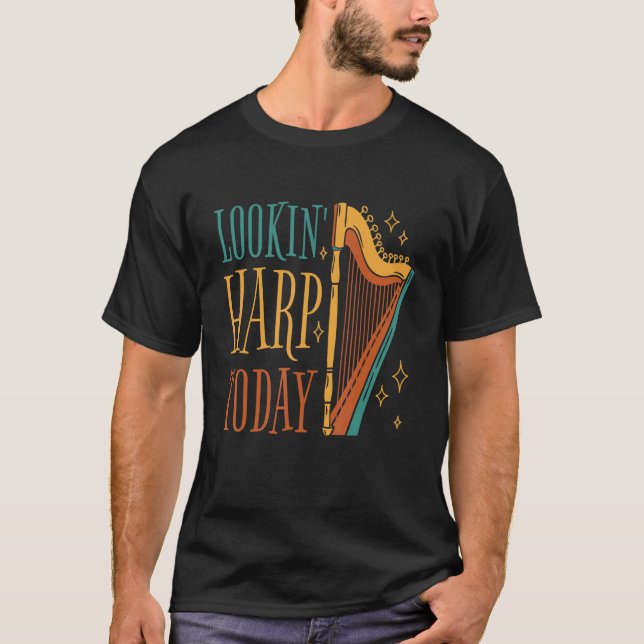 Camiseta Lookin' harp today 11 (Frente)