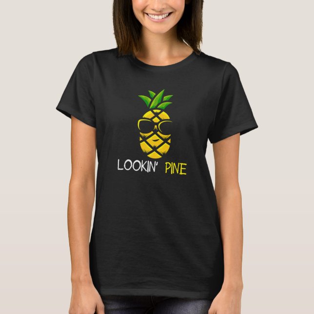 Camiseta Lookin Pine Cool Pineapple   (Frente)