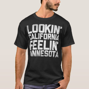 Camiseta Lookin&x27; Califórnia, Feelin&x27; Minnesota (Whi