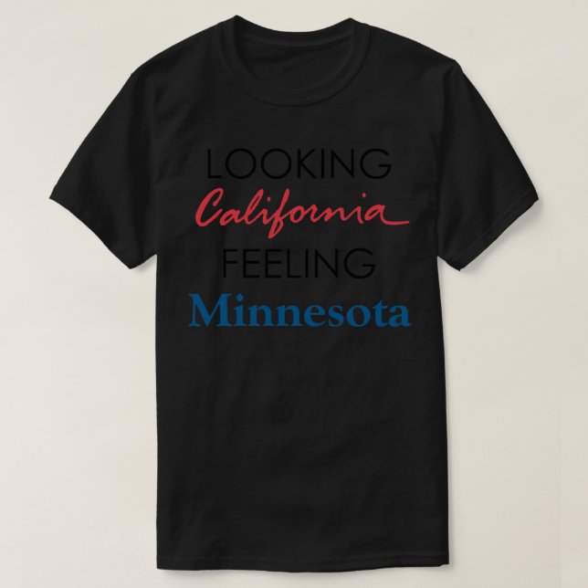 Camiseta Looking California Feeling Minnesota, Outshined by (Frente do Design)