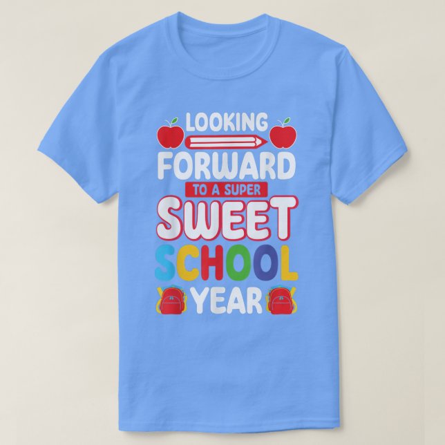 Camiseta Looking Forward To A Super Sweer School Year Back  (Frente do Design)
