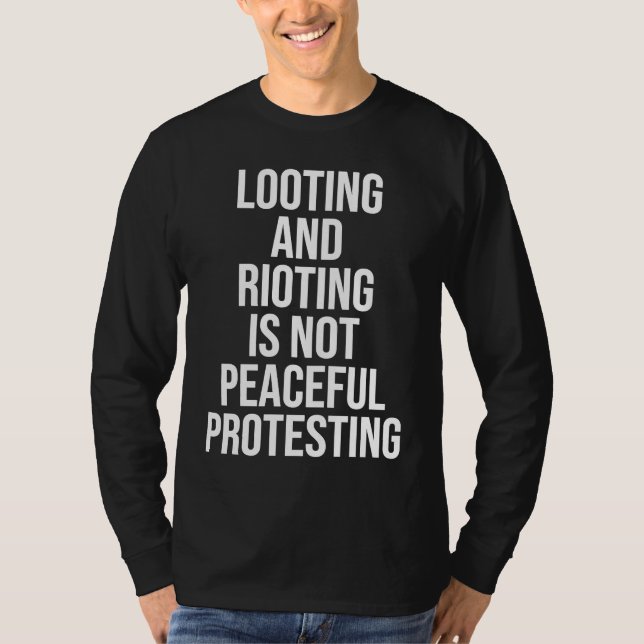 Camiseta Looting Rioting and Protesting Peaceful Political  (Frente)
