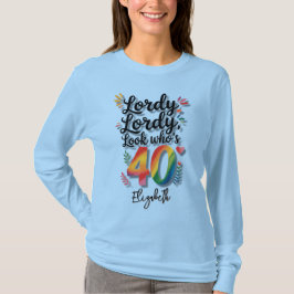 Camiseta Lordy Lordy Look Who’s 40 Birthday Party 