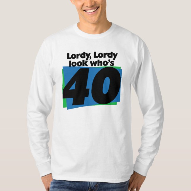 Camiseta Lordy Lordy olha quem tem 40 anos (Frente)